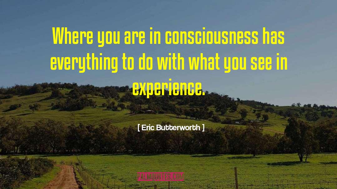 Infinite Consciousness quotes by Eric Butterworth