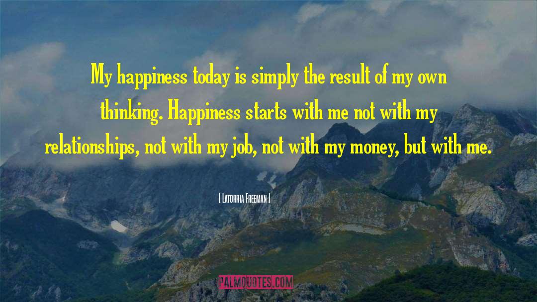 Infinite Happiness quotes by Latorria Freeman