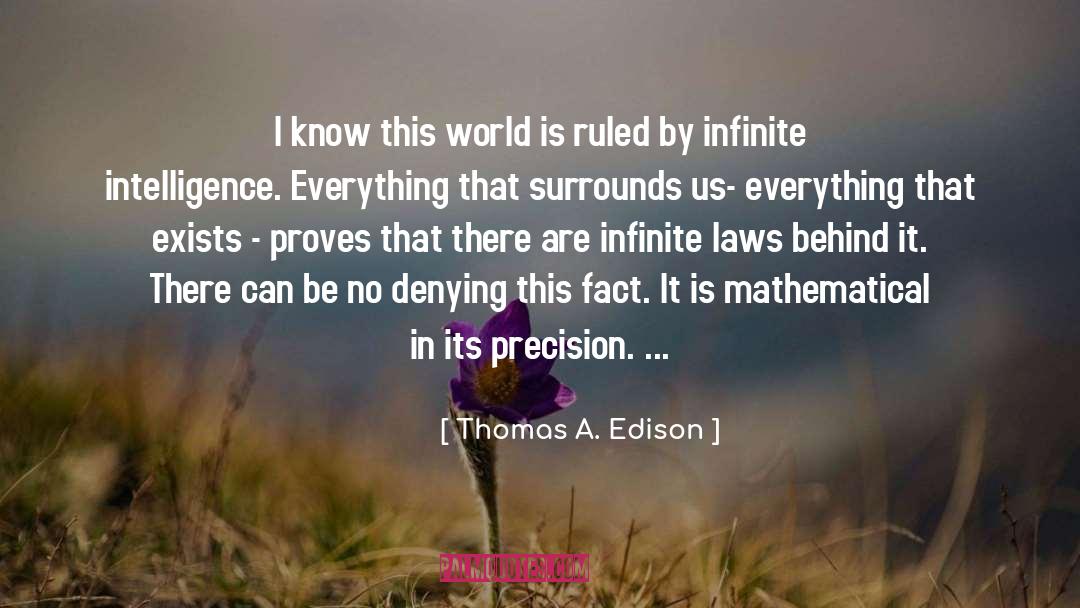 Infinite Intelligence quotes by Thomas A. Edison