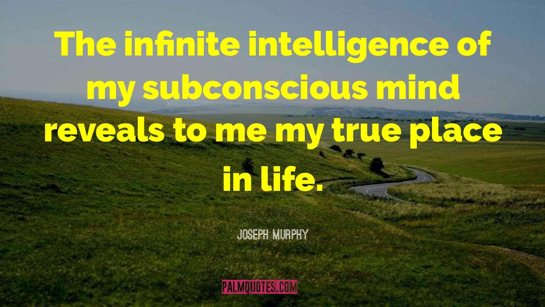 Infinite Intelligence quotes by Joseph Murphy