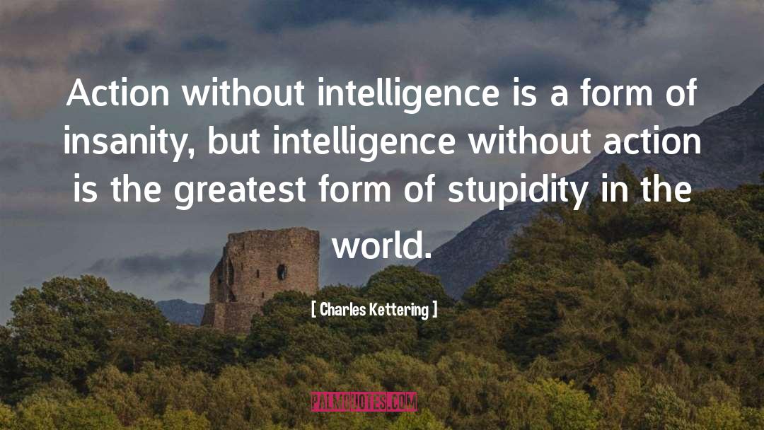 Infinite Intelligence quotes by Charles Kettering