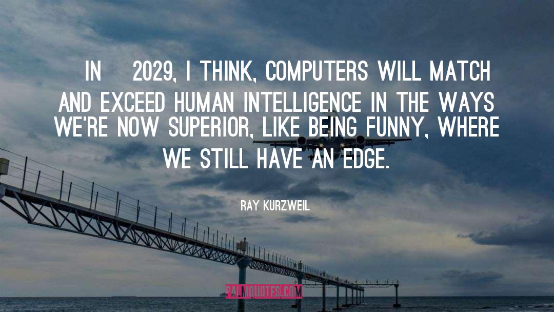 Infinite Intelligence quotes by Ray Kurzweil