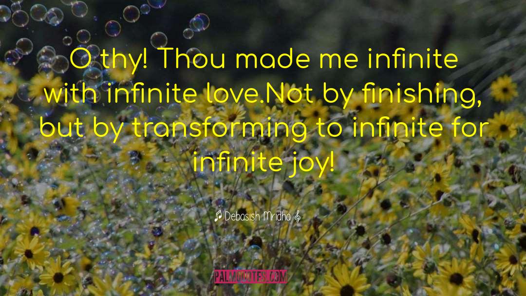 Infinite Joy quotes by Debasish Mridha