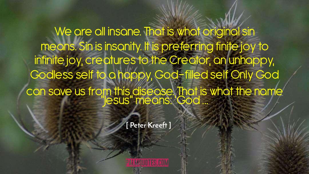 Infinite Joy quotes by Peter Kreeft
