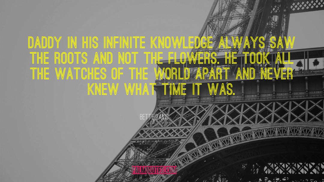 Infinite Knowledge quotes by Bette Davis