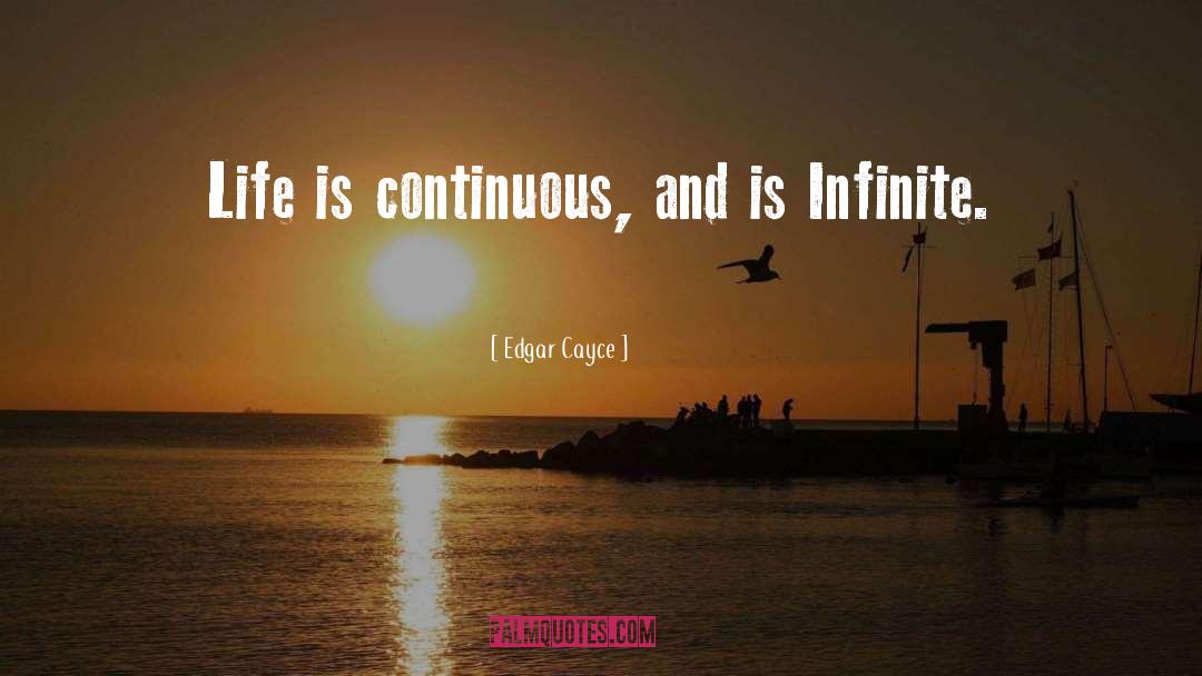 Infinite Life quotes by Edgar Cayce