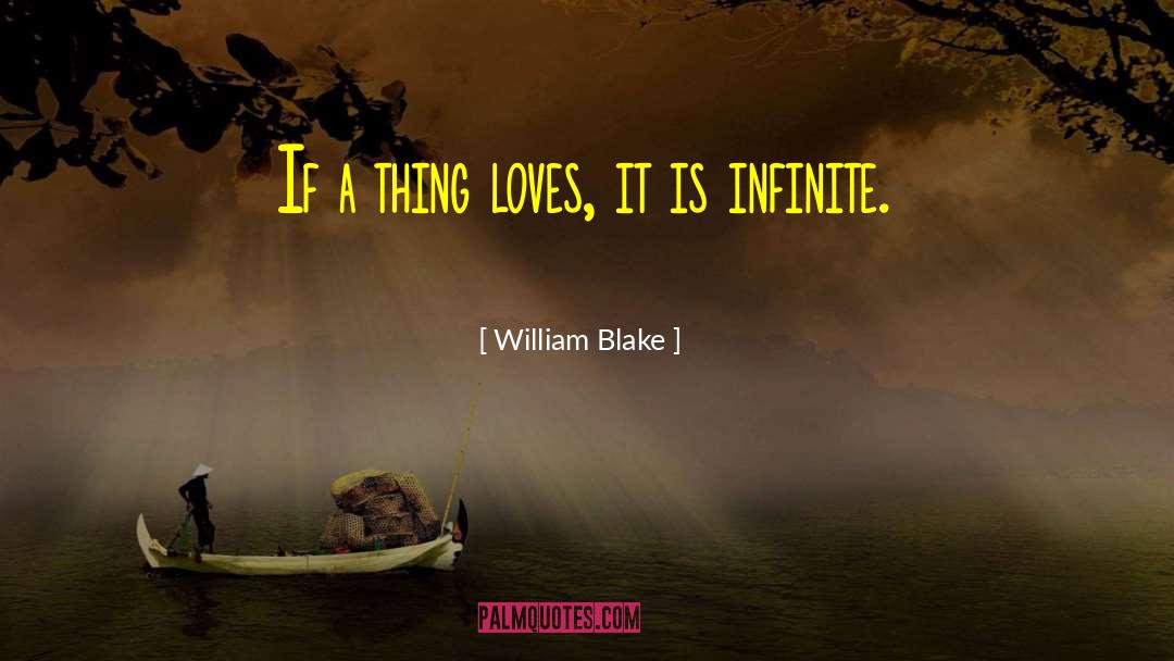 Infinite Love quotes by William Blake