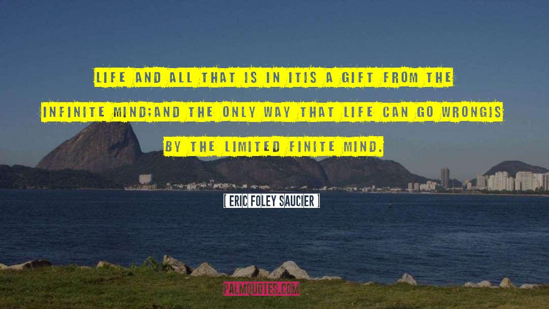 Infinite Mind quotes by Eric Foley Saucier
