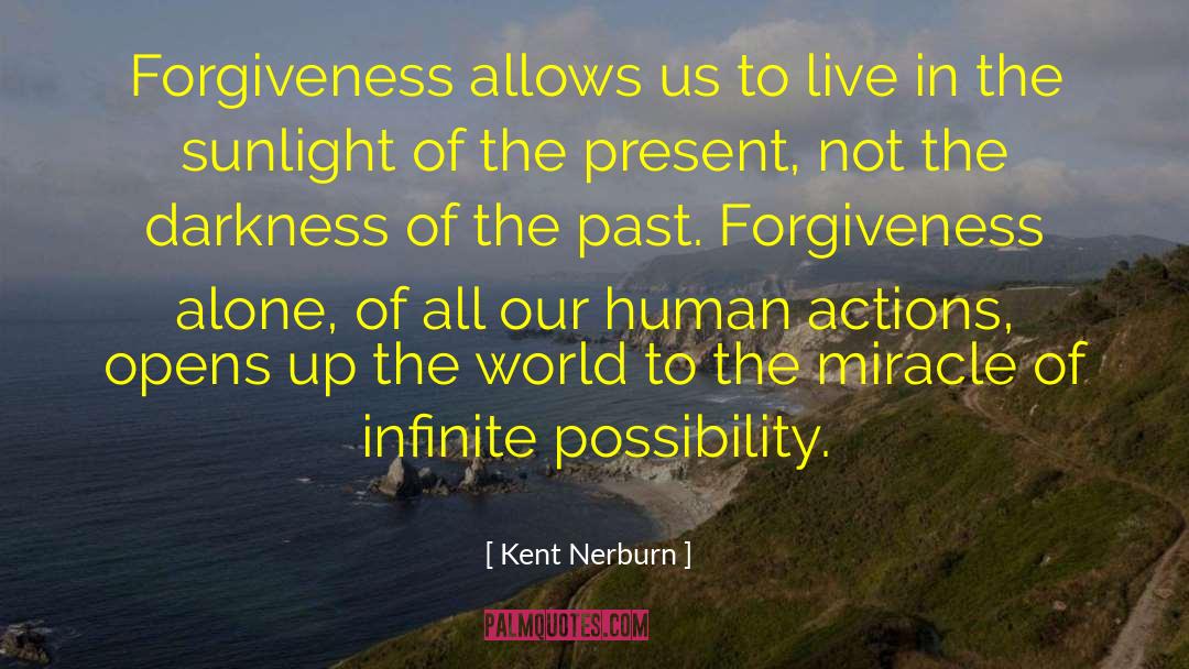 Infinite Possibilities quotes by Kent Nerburn