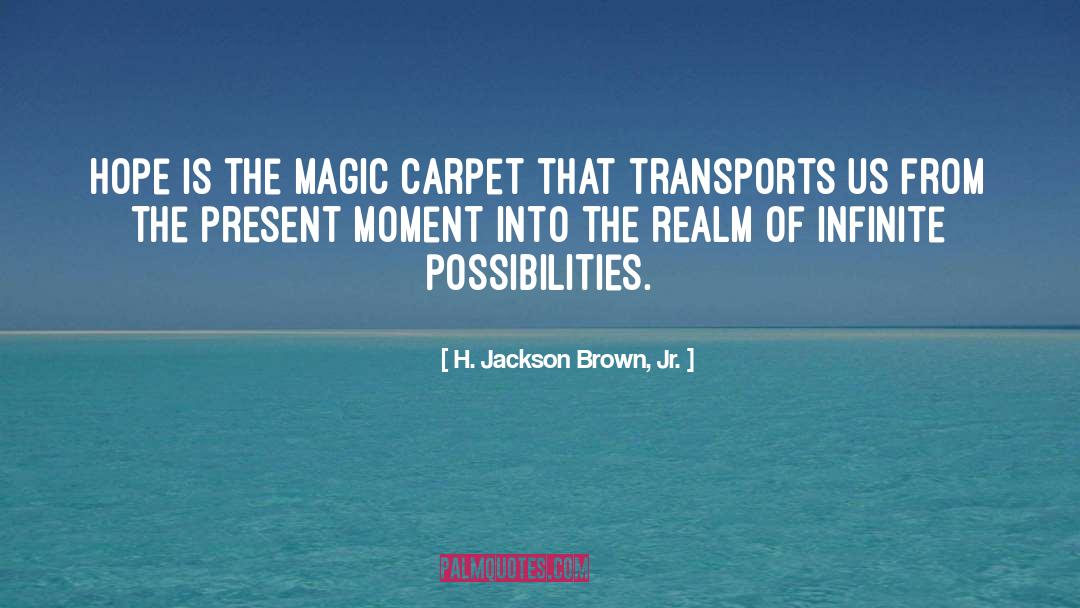 Infinite Possibilities quotes by H. Jackson Brown, Jr.