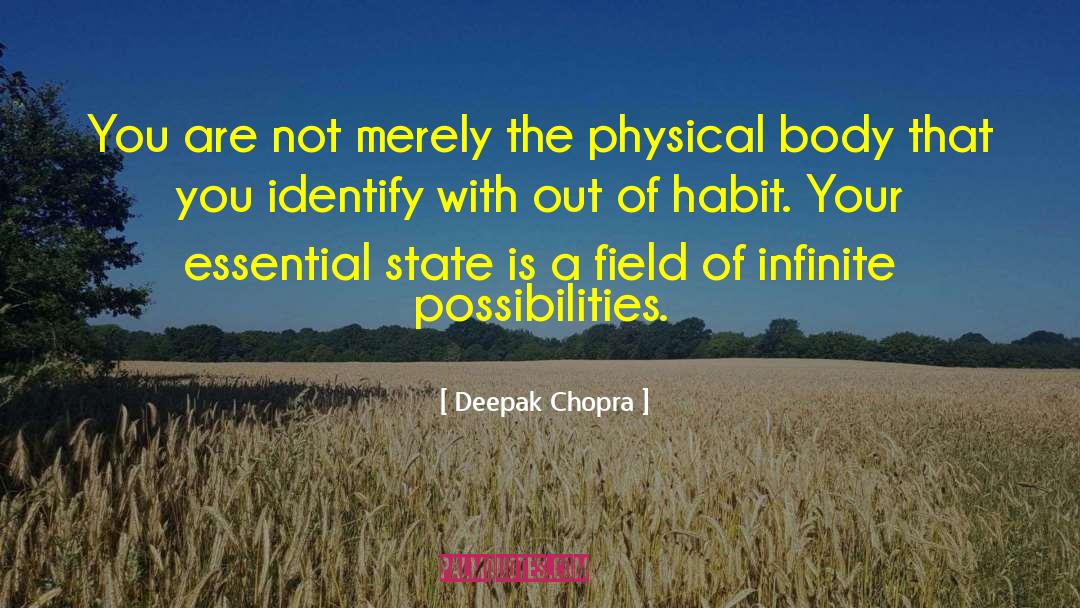 Infinite Possibilities quotes by Deepak Chopra