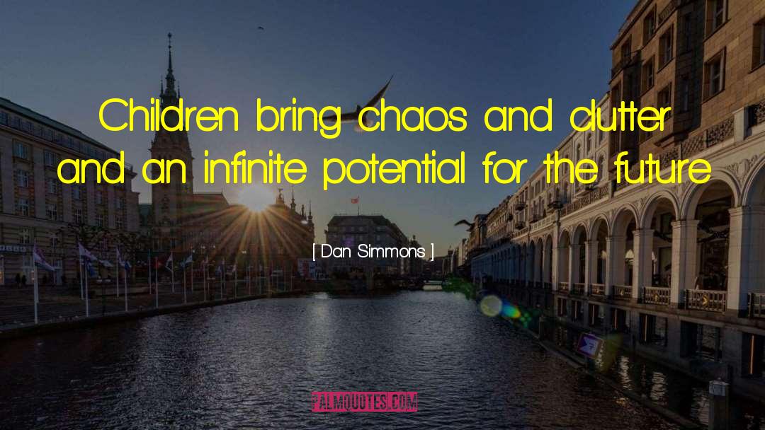 Infinite Potential quotes by Dan Simmons