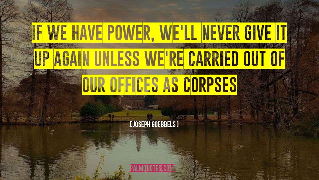 Infinite Power quotes by Joseph Goebbels