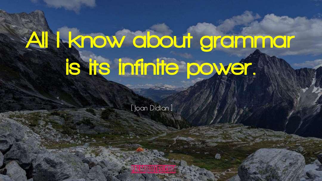 Infinite Power quotes by Joan Didion