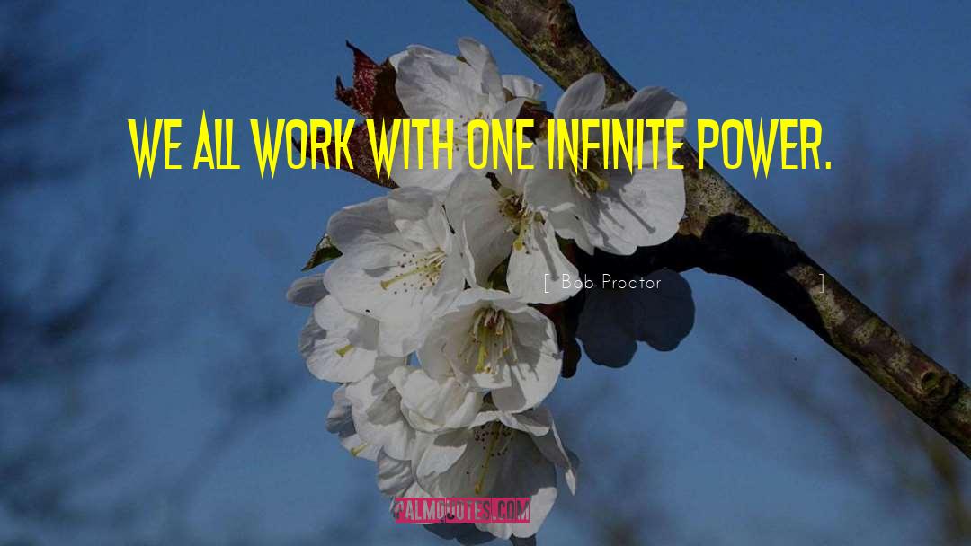 Infinite Power quotes by Bob Proctor