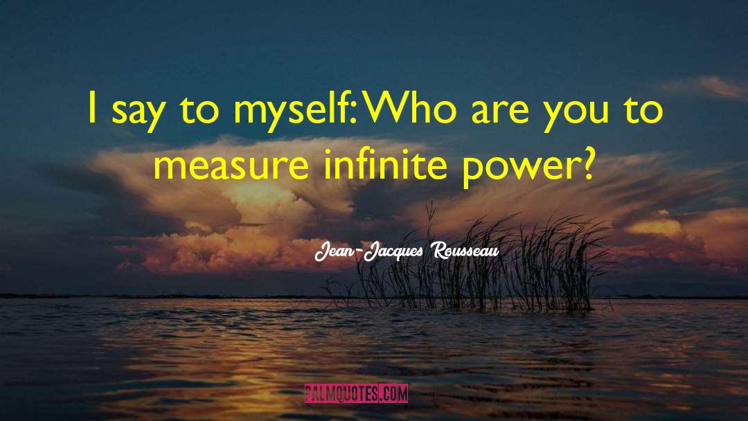 Infinite Power quotes by Jean-Jacques Rousseau