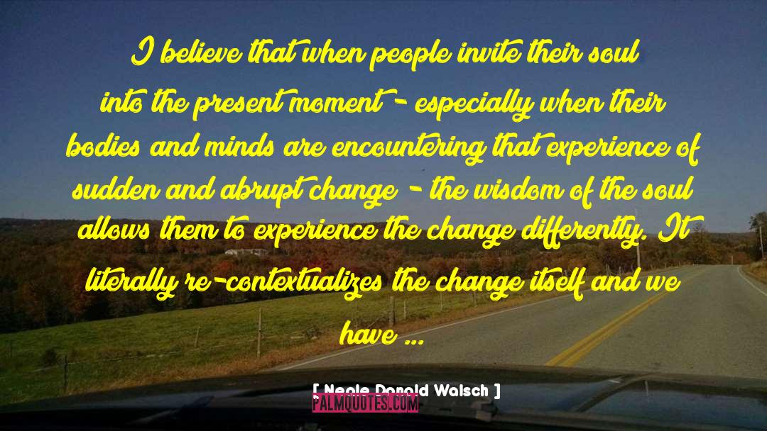 Infinite Present Moment quotes by Neale Donald Walsch