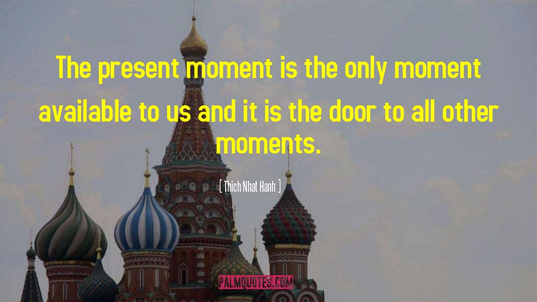 Infinite Present Moment quotes by Thich Nhat Hanh