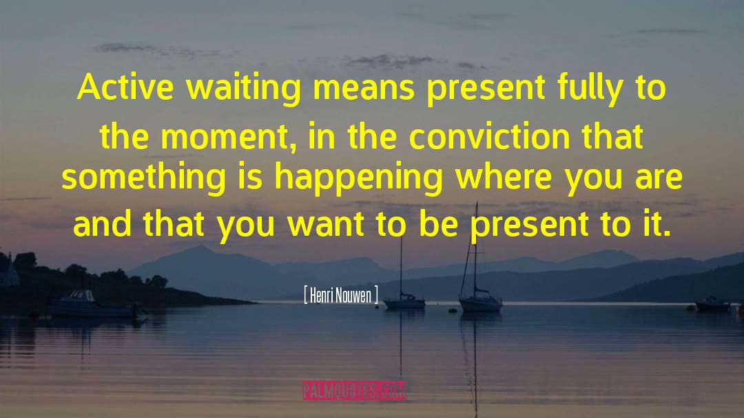 Infinite Present Moment quotes by Henri Nouwen