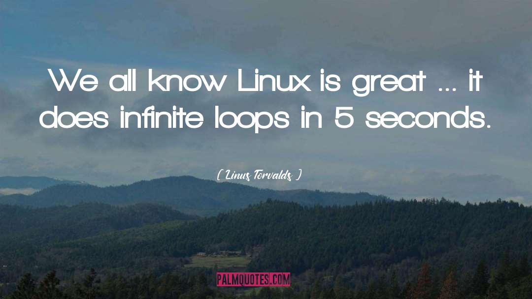 Infinite quotes by Linus Torvalds