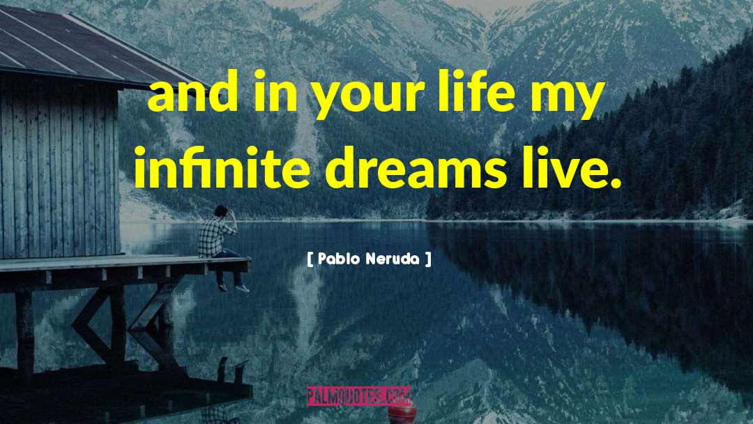 Infinite Space quotes by Pablo Neruda