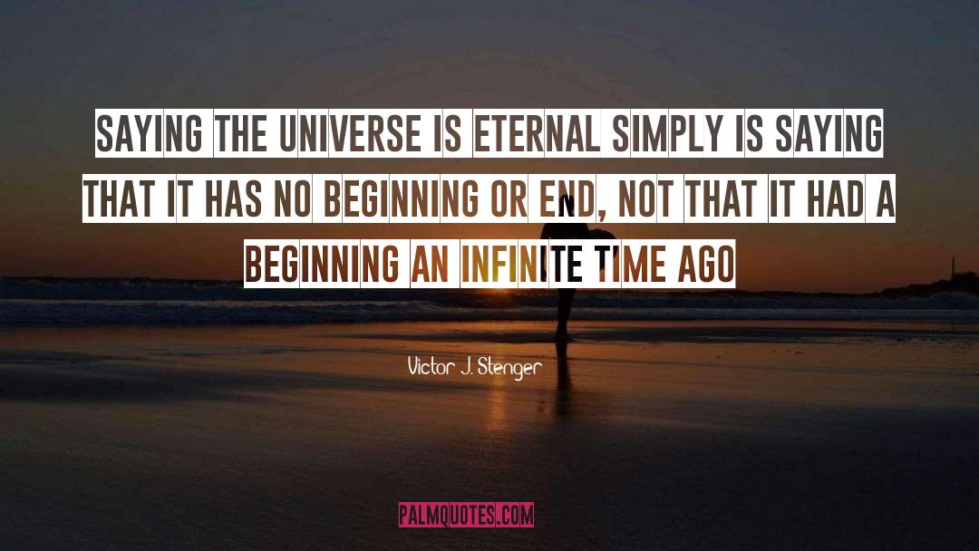 Infinite Time quotes by Victor J. Stenger