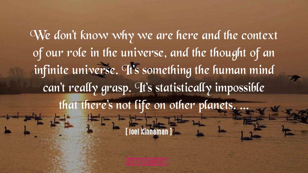 Infinite Universe quotes by Joel Kinnaman