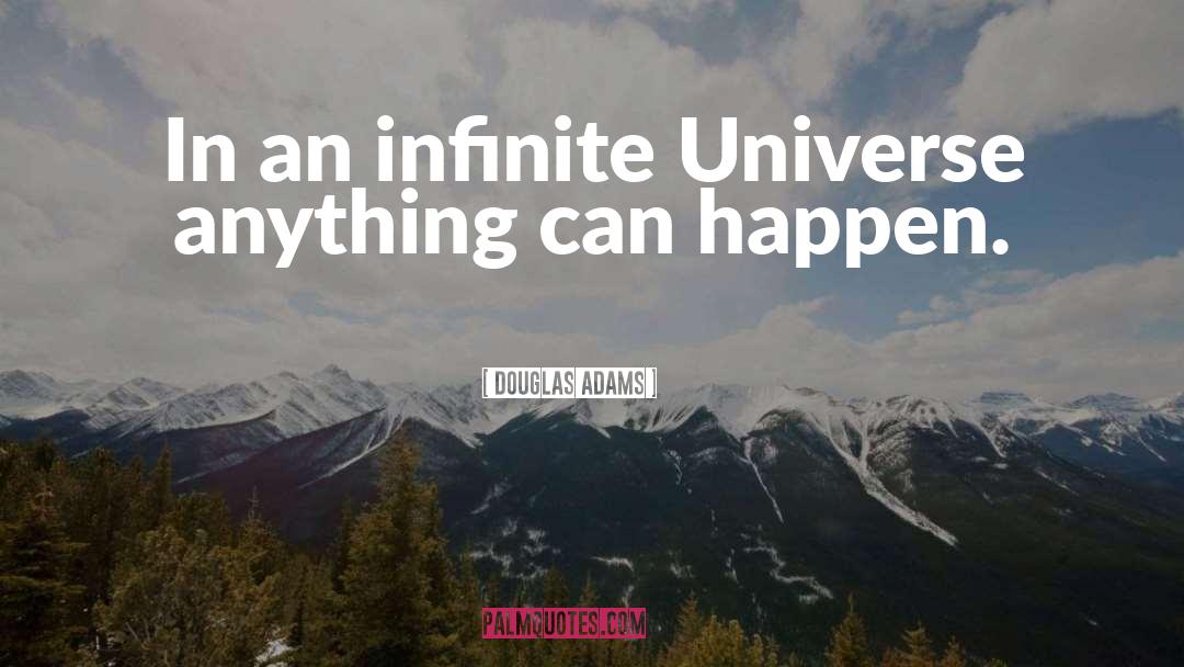 Infinite Universe quotes by Douglas Adams