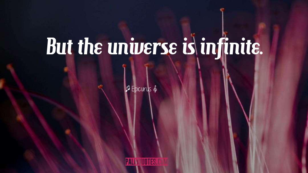 Infinite Universe quotes by Epicurus
