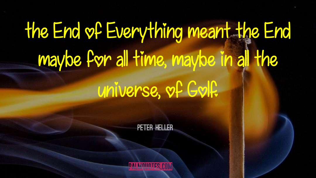 Infinite Universe quotes by Peter Heller