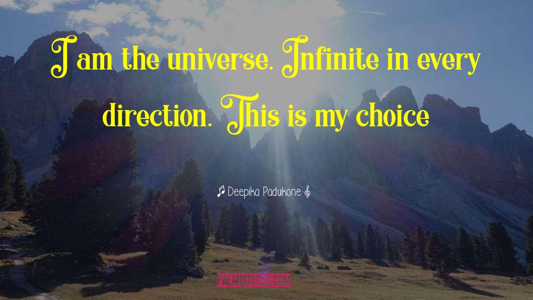 Infinite Universe quotes by Deepika Padukone