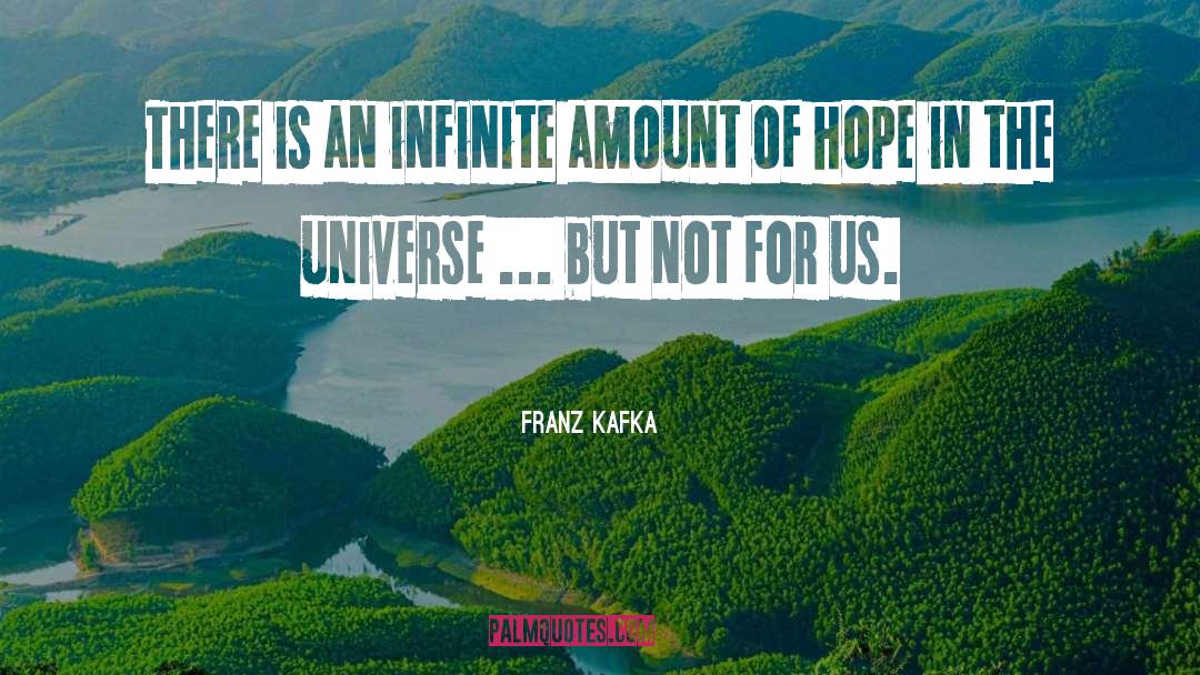 Infinite Universe quotes by Franz Kafka