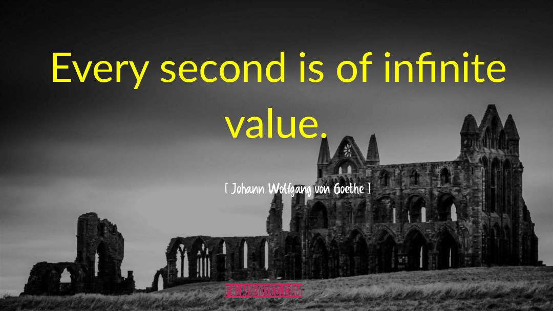 Infinite Value quotes by Johann Wolfgang Von Goethe