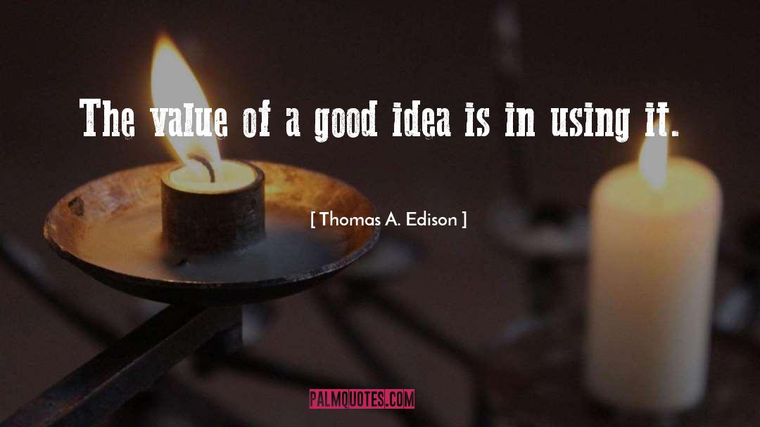 Infinite Value quotes by Thomas A. Edison