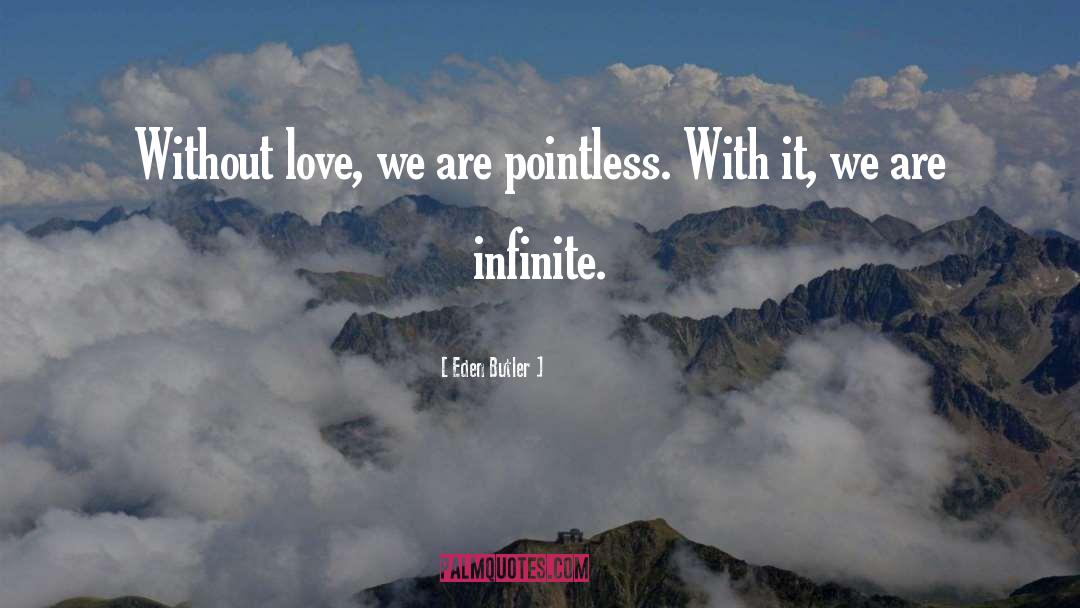 Infinite Wilderness quotes by Eden Butler