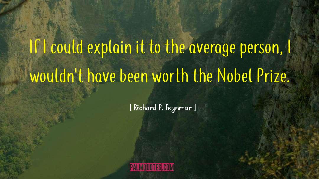 Infinite Worth quotes by Richard P. Feynman