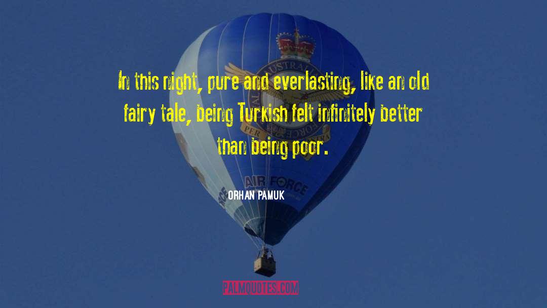 Infinitely Better quotes by Orhan Pamuk