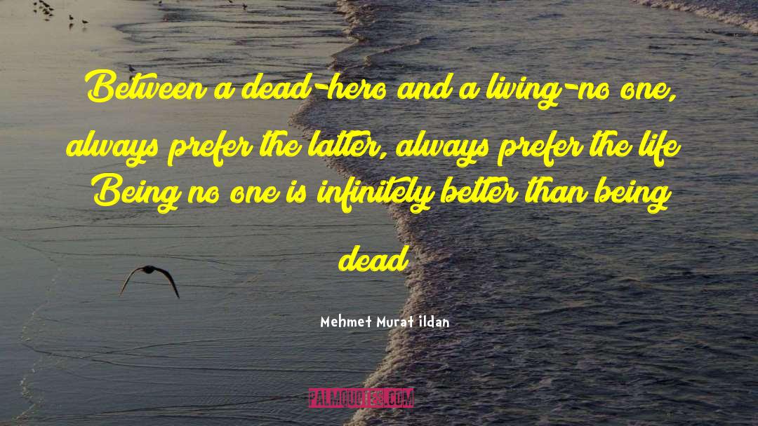Infinitely Better quotes by Mehmet Murat Ildan