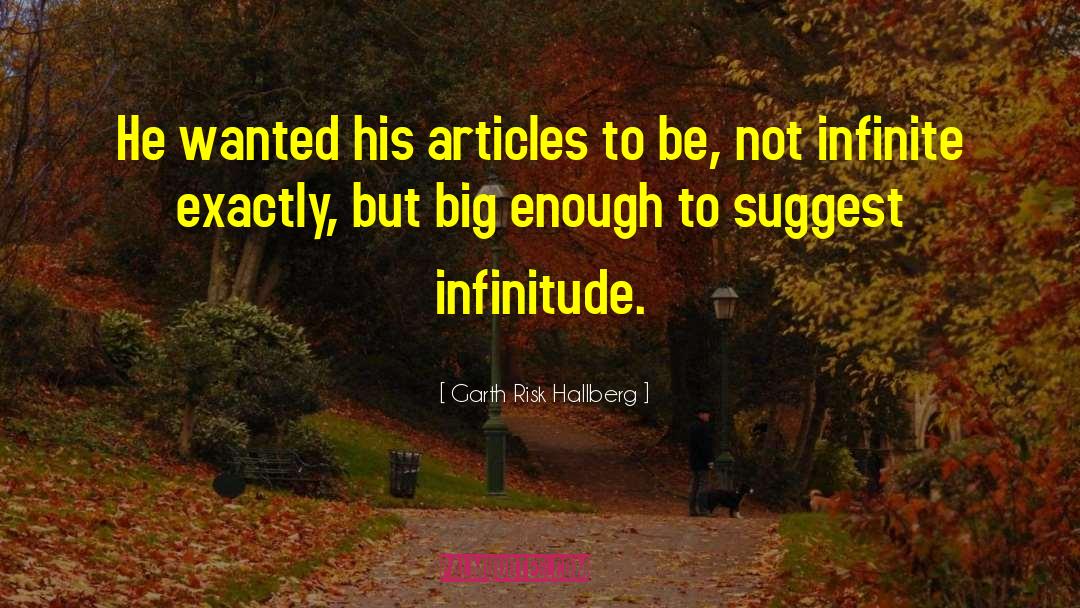 Infinitude quotes by Garth Risk Hallberg