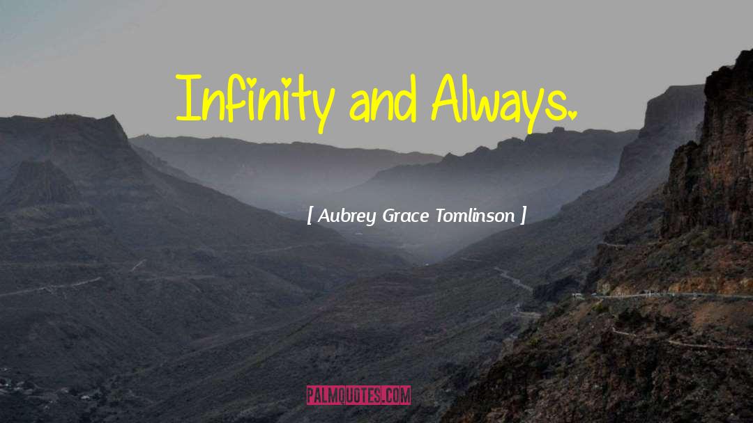 Infinity Crusade quotes by Aubrey Grace Tomlinson