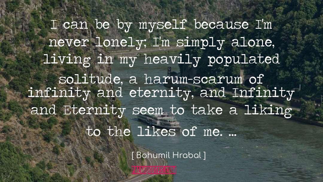 Infinity quotes by Bohumil Hrabal