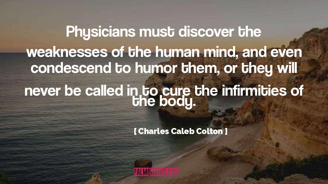 Infirmities quotes by Charles Caleb Colton