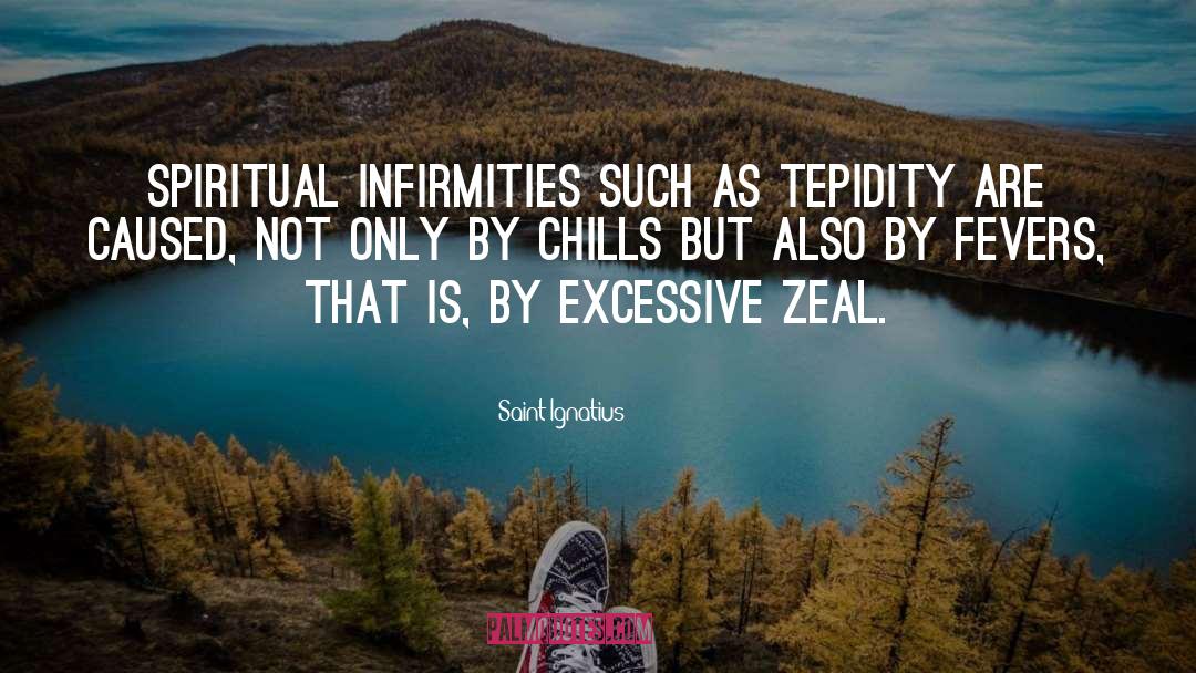 Infirmities quotes by Saint Ignatius