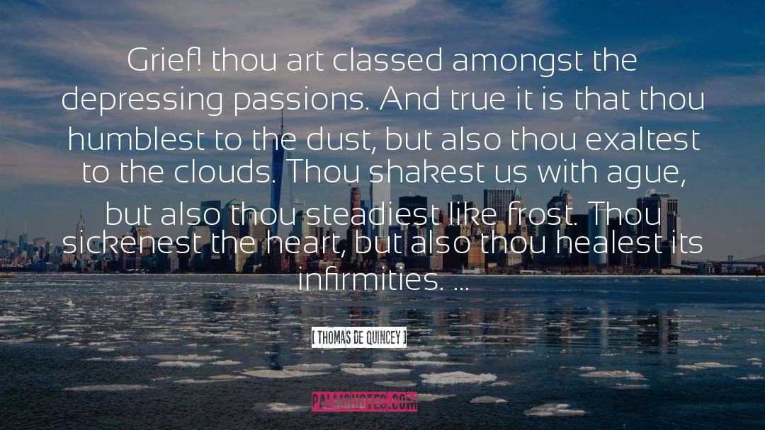Infirmities quotes by Thomas De Quincey
