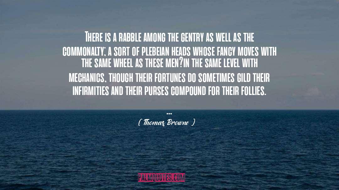 Infirmities quotes by Thomas Browne