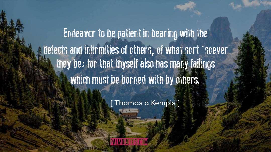 Infirmities quotes by Thomas A Kempis