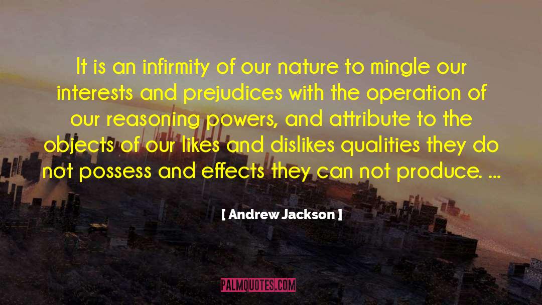 Infirmity quotes by Andrew Jackson