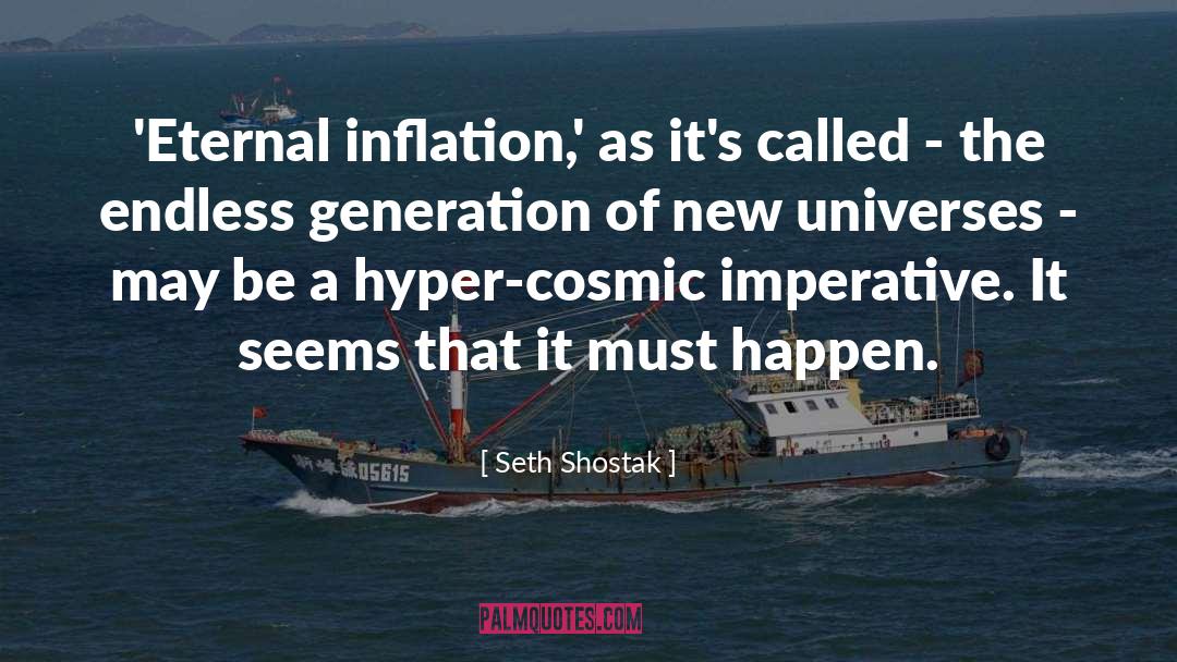 Inflation quotes by Seth Shostak