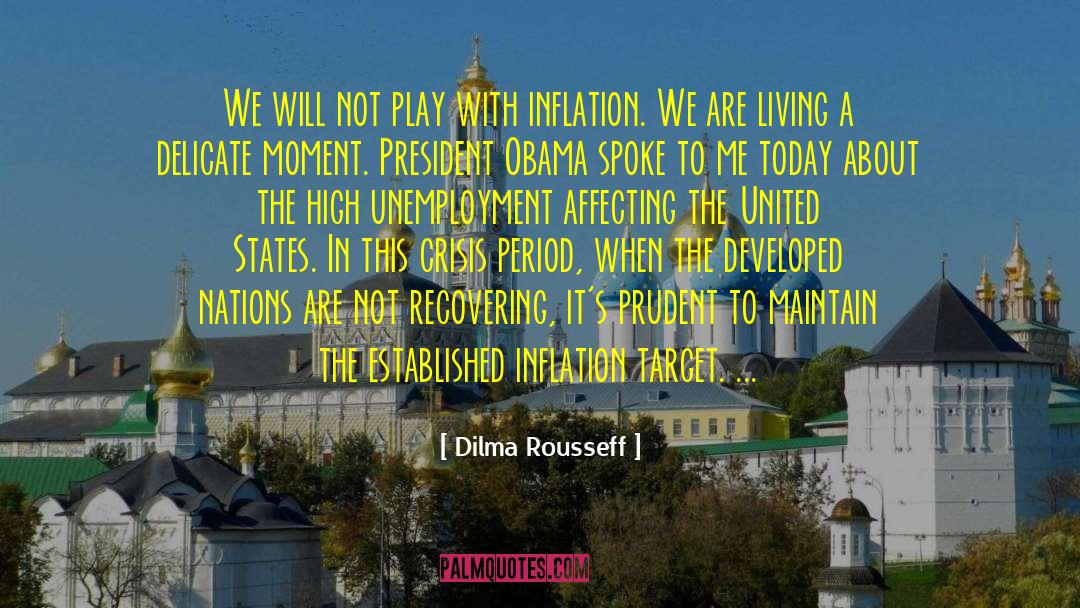 Inflation quotes by Dilma Rousseff