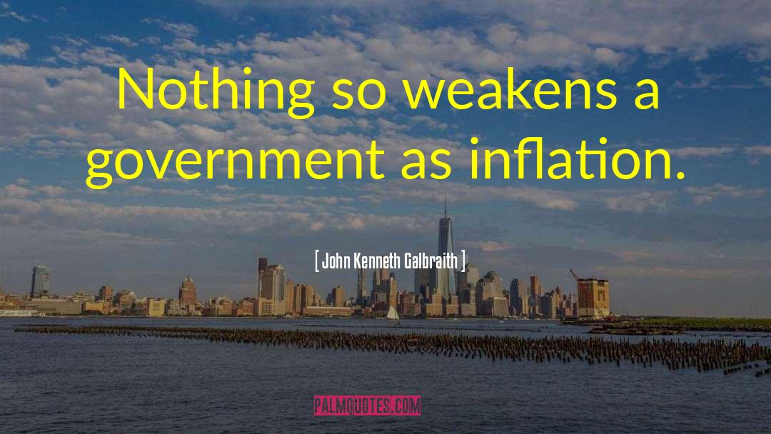 Inflation quotes by John Kenneth Galbraith